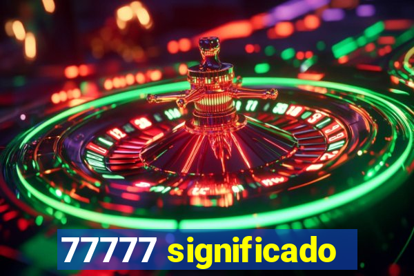 77777 significado